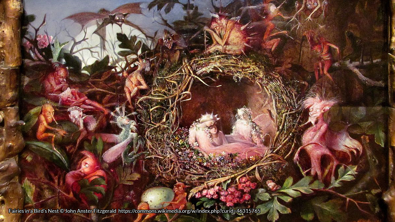 Fairies in a Bird’s Nest © John Anster Fitzgerald https://commons.wikimedia.org/w/index.php?curid=46315765