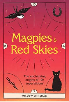 Magpies & Red Skies: The enchanting origins of 100 superstitions