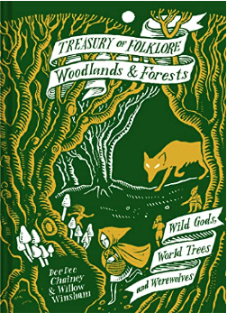Treasury of Folklore: Woodlands and Forests: Wild Gods, World Trees and Werewolves