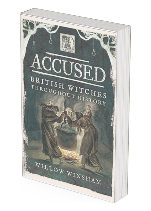 Accused: British Witches throughout History by Willow Winsham